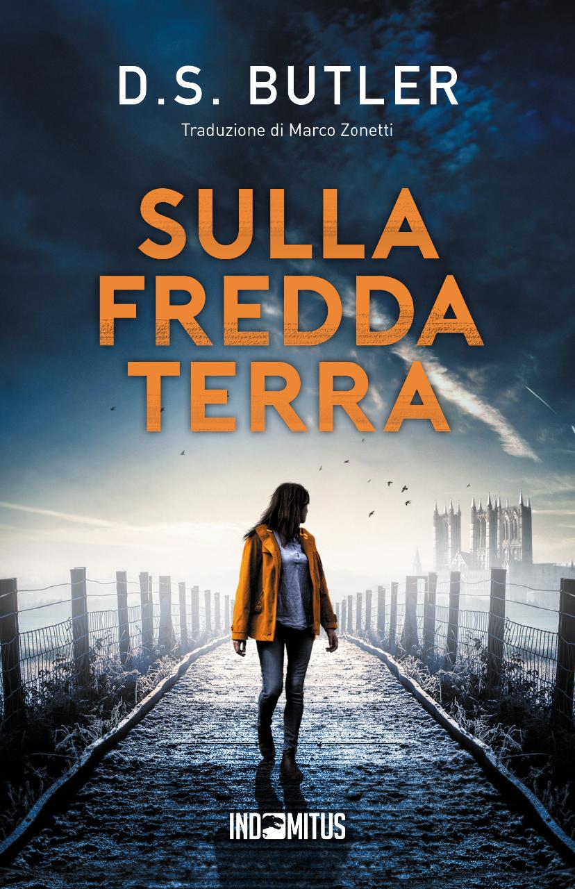 Arriva in Italia “Sulla fredda terra”, il quinto capitolo della serie thriller poliziesca di culto 
“Detective Karen Hart” di D. S.&nbsp;Butler