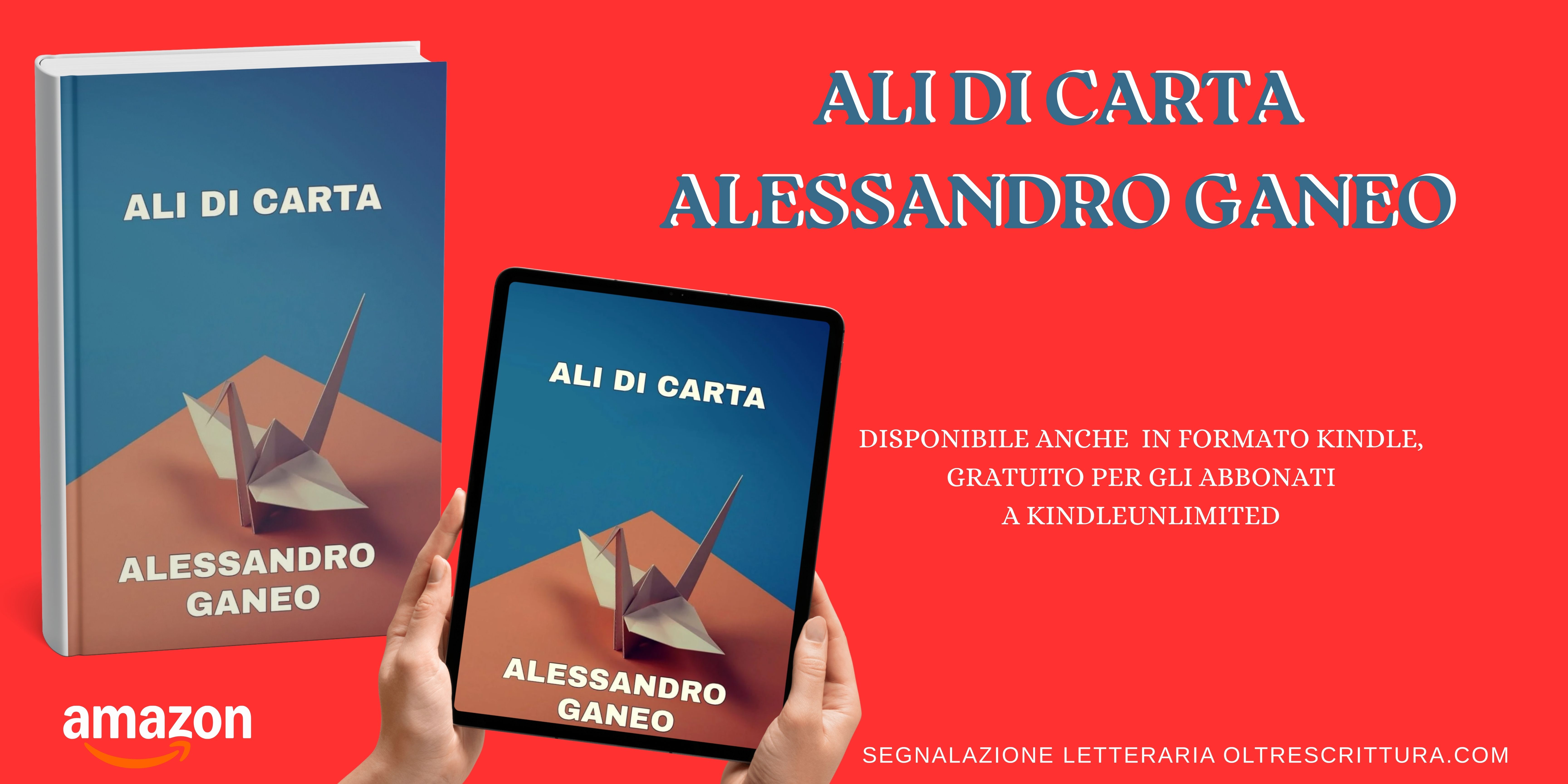 ALI DI CARTA, ALESSANDRO GANEO