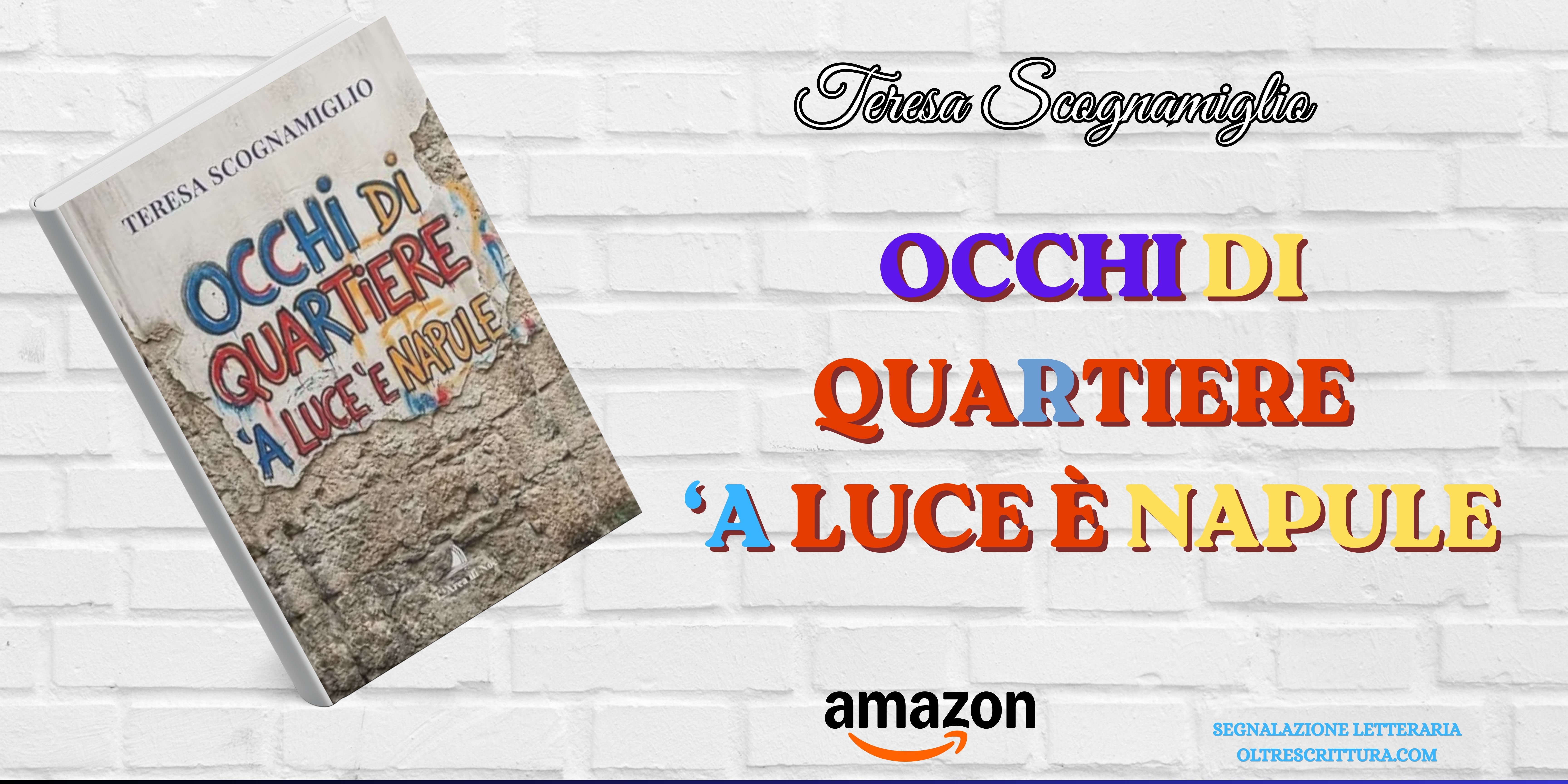 Occhi di quartiere ‘a luce è Napule, 
Di Teresa Scognamiglio