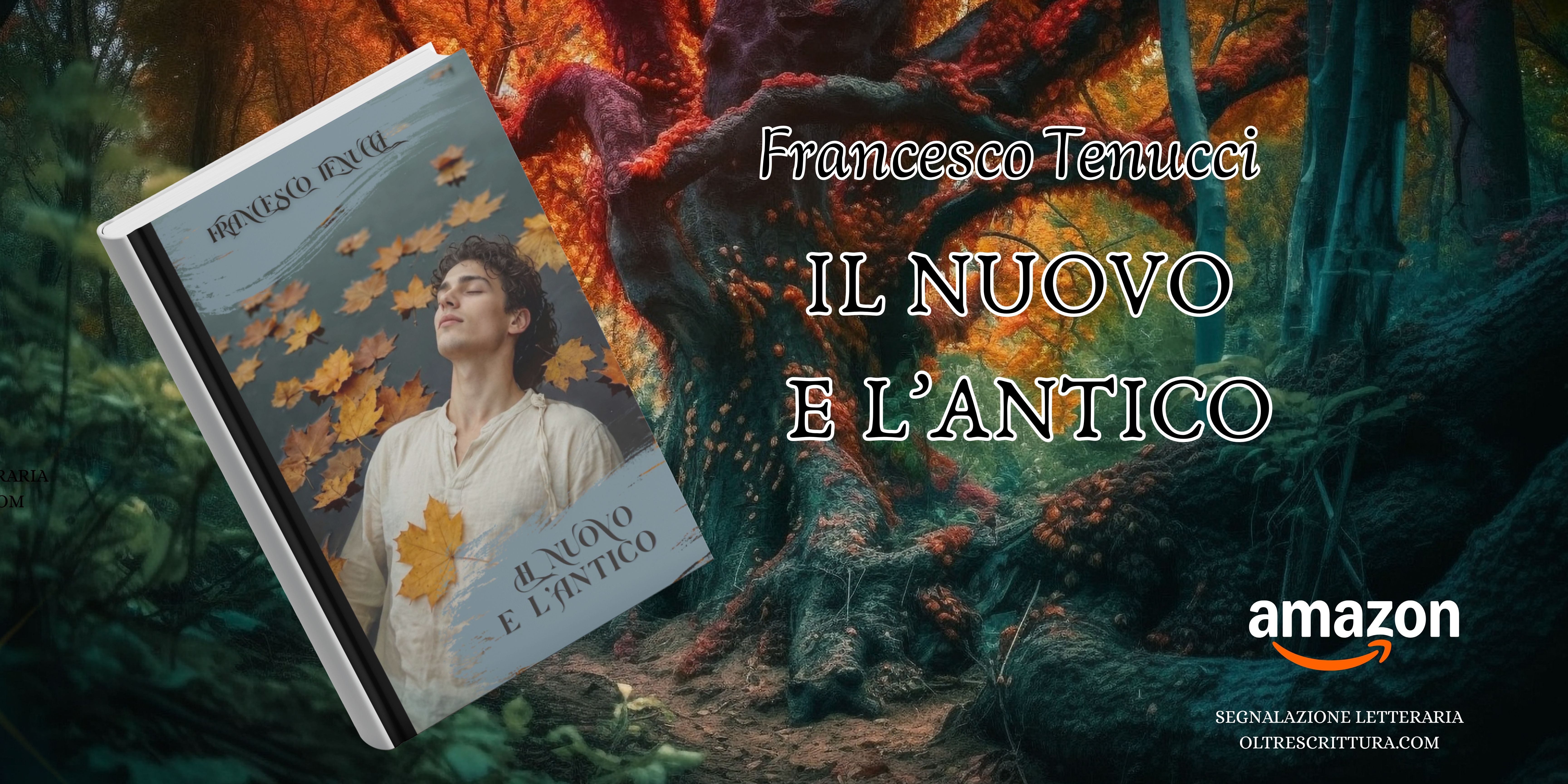 FRANCESCO TENUCCI TORNA IN LIBRERIA
 CON IL NUOVO E L’ANTICO