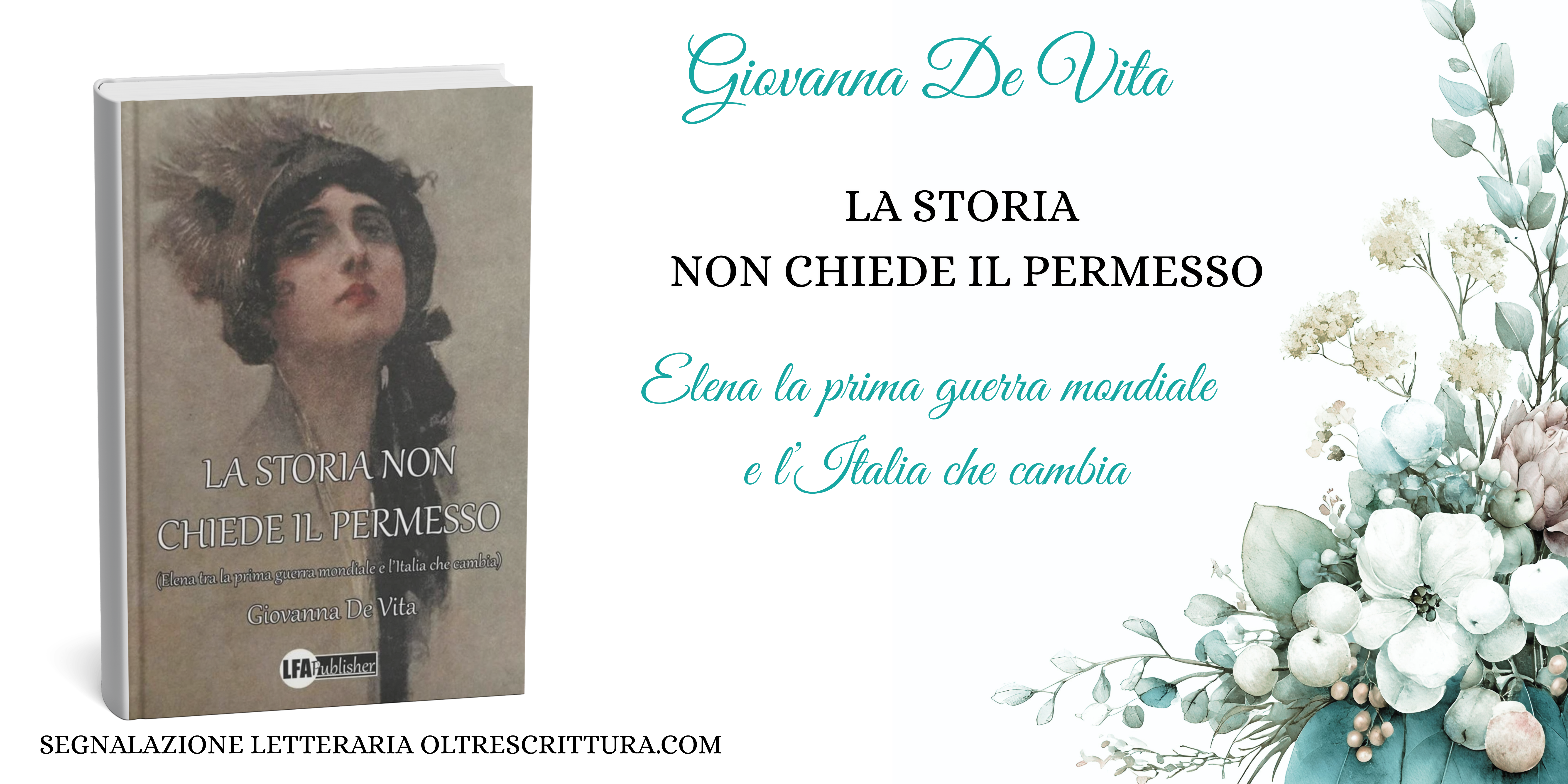 SEGNALAZIONE LETTERARIA                                                                               LA STORIA NON CHIEDE IL PERMESSO.                                                  IL NUOVO LIBRO DI GIOVANNA DE VITA
