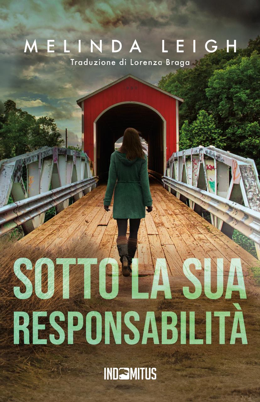 Dal 22 ottobre Melinda Leigh torna in Italia con Indomitus Publishing e “Sotto la sua responsabilità”, l’ottavo capitolo della saga bestseller.